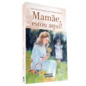 Mamãe, estou aqui!