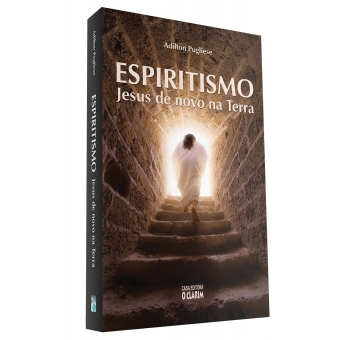 Espiritismo - Jesus de novo na Terra