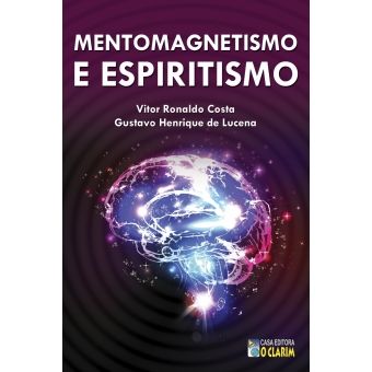 Mentomagnetismo e Espiritismo - Volume 1