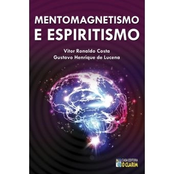 Mentomagnetismo e Espiritismo - Volume 1