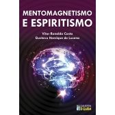 Mentomagnetismo e Espiritismo - Volume 1