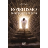 Espiritismo - Jesus de novo na Terra