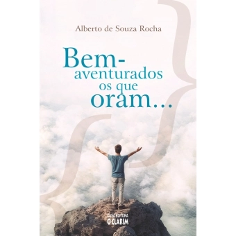 Bem-aventurados os que oram...
