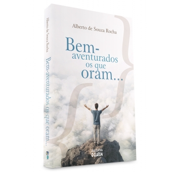 Bem-aventurados os que oram...