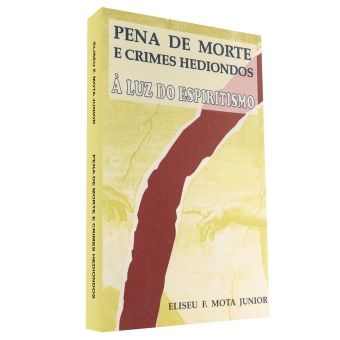 Pena de Morte e Crimes Hediondos à Luz do Espiritismo