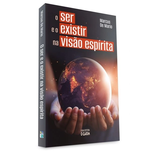O ser e o existir na visão espírita - O Clarim