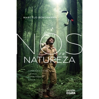 Nós e a Natureza - Conexões entre Ciência, Espiritismo e a vida