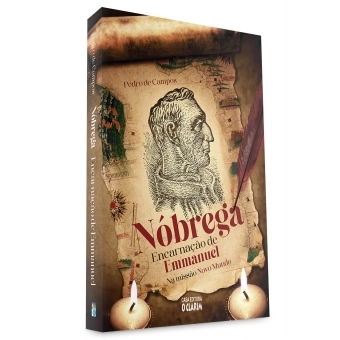 Nóbrega, encarnação de Emmanuel - Na missão Novo Mundo
