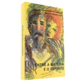 Entre a Matéria e o Espírito