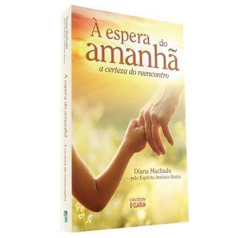 À Espera do Amanhã - A Certeza do Reencontro