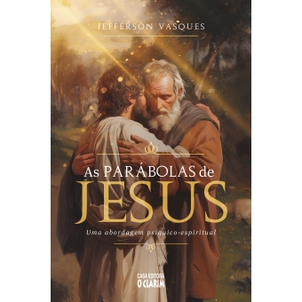 [pré-venda] As parábolas de Jesus - Uma abordagem psíquico-espiritual