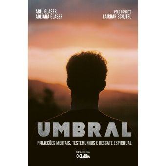 Umbral: projeções mentais, testemunhos e resgate espiritual