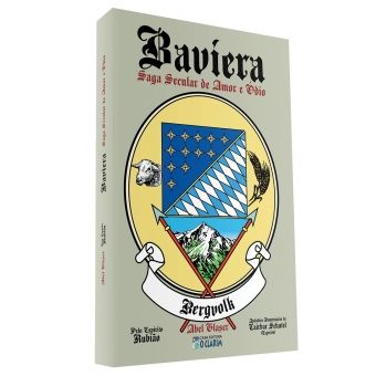 Baviera - Saga secular de amor e ódio