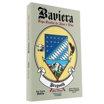 Baviera - Saga secular de amor e ódio