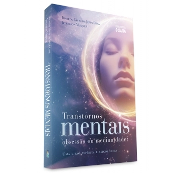 Transtornos mentais: obsessão ou mediunidade?