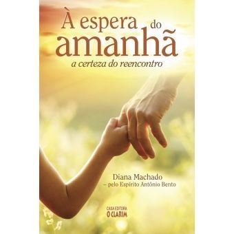 À Espera do Amanhã - A Certeza do Reencontro