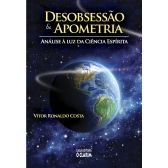 Desobsessão & Apometria - Análise à luz da Ciência Espírita