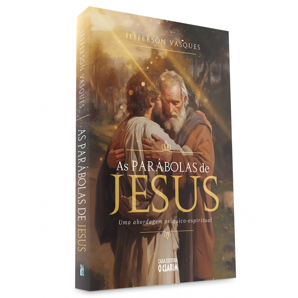 As parábolas de Jesus - Uma abordagem psíquico-espiritual