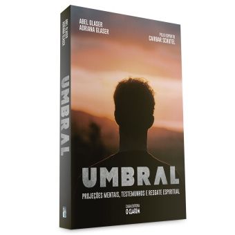 Umbral: projeções mentais, testemunhos e resgate espiritual