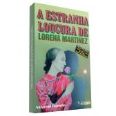 A estranha loucura de Lorena Martinez